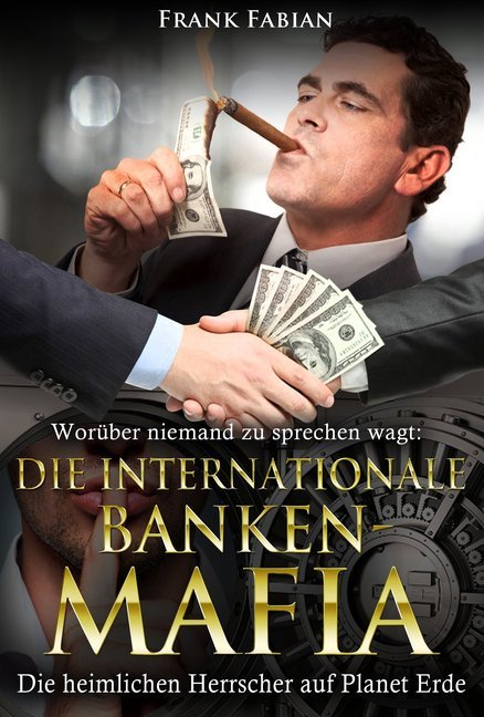 Cover: 9783936652246 | Die internationale Banken-Mafia | Frank Fabian | Buch | Deutsch | 2017