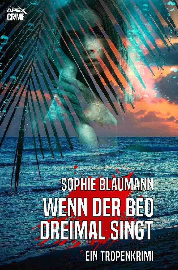 Cover: 9783748579960 | WENN DER BEO DREIMAL SINGT | Ein Tropenkrimi | Sophie Blaumann | Buch