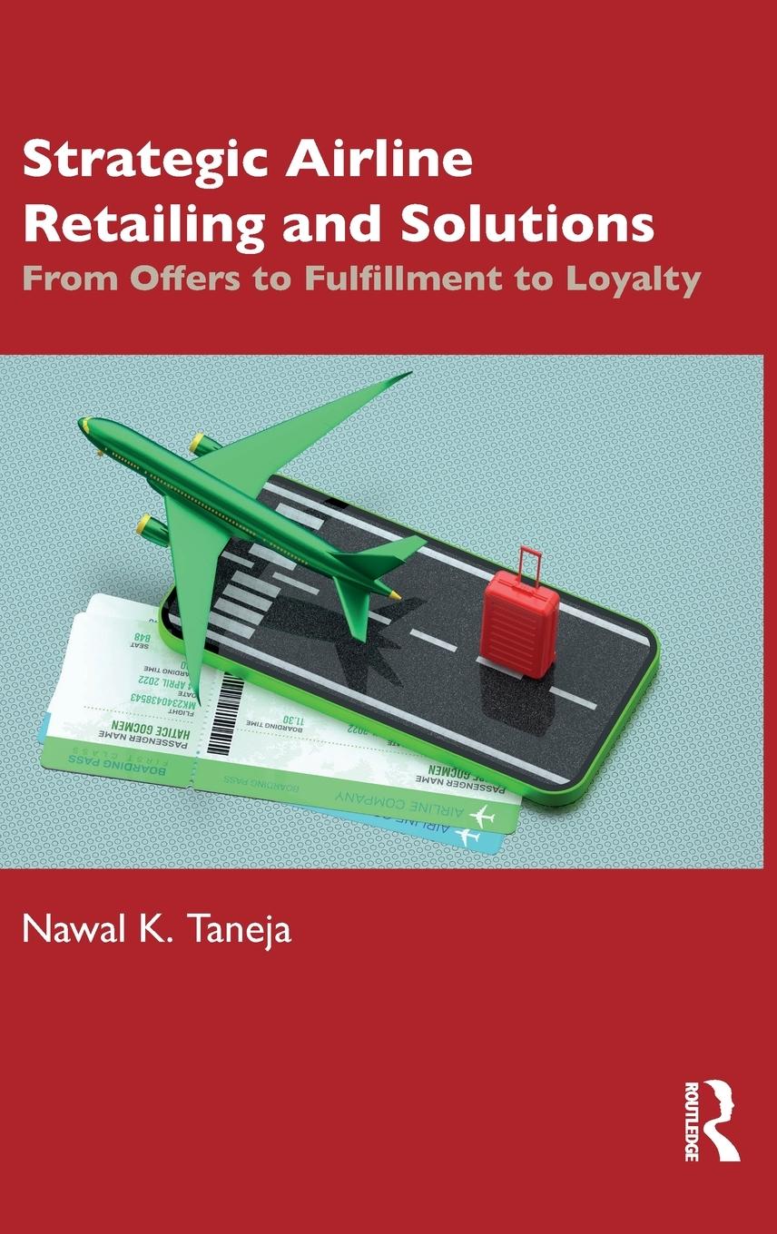 Cover: 9781032495095 | Strategic Airline Retailing and Solutions | Nawal K. Taneja | Buch