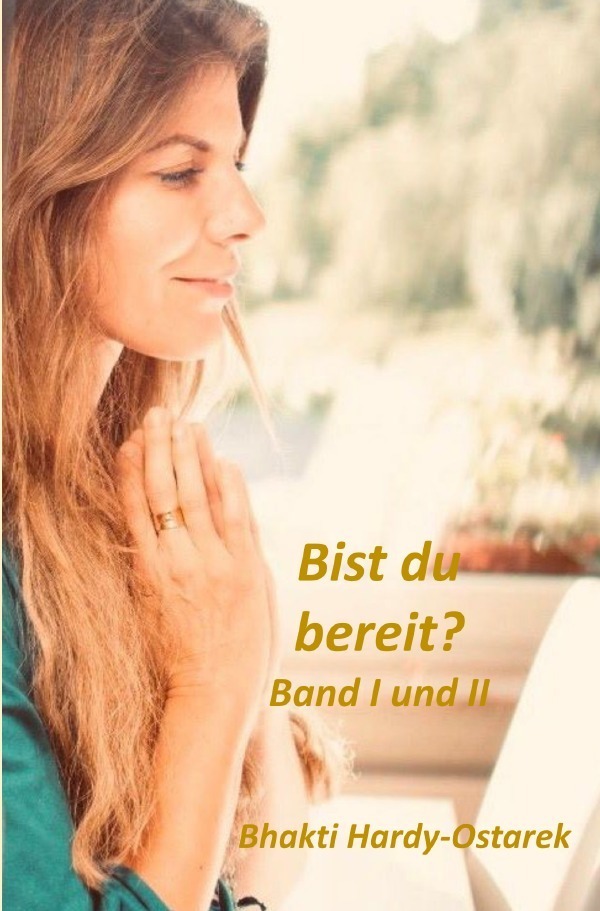 Cover: 9783759810311 | Bist du bereit? Band I und II | DE | Bhakti Hardy-Ostarek | Buch