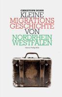 Cover: 9783774304796 | Kleine Migrationsgeschichte von Nordrhein-Westfalen | Christoph Nonn