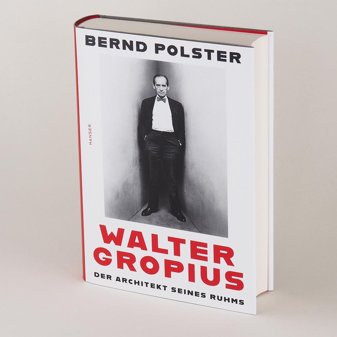 Bild: 9783446262638 | Walter Gropius | Der Architekt seines Ruhms | Bernd Polster | Buch