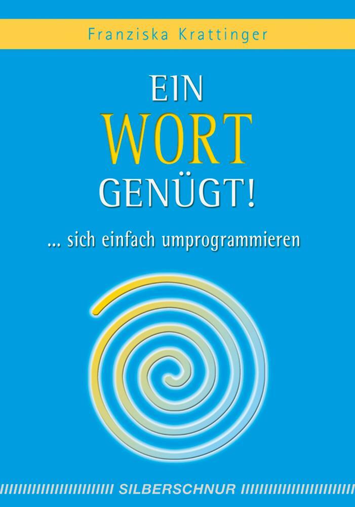 Cover: 9783898451529 | Ein Wort genügt! | ... sich einfach umprogrammieren | Krattinger