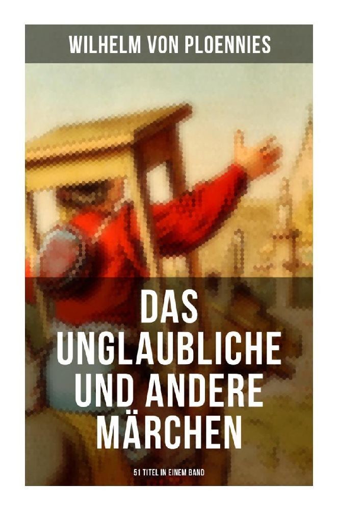 Cover: 9788027251261 | Das Unglaubliche und andere Märchen (51 Titel in einem Band) | Buch