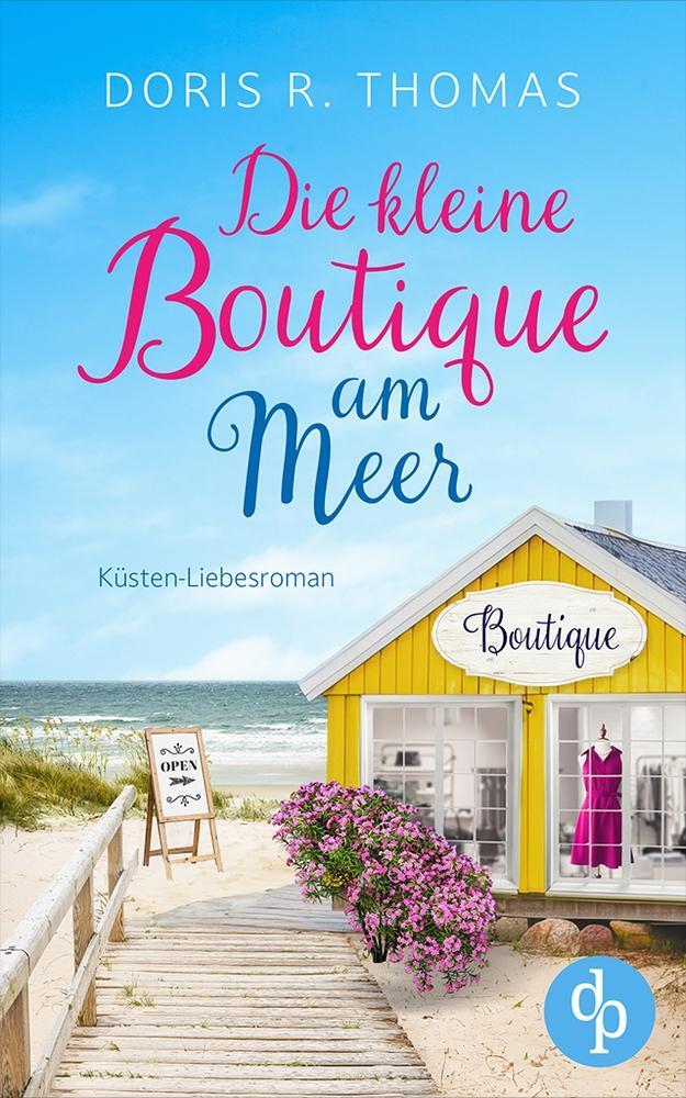 Cover: 9783989984745 | Die kleine Boutique am Meer | Küsten-Liebesroman | Doris R. Thomas