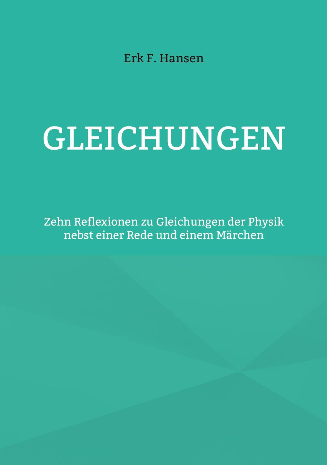 Cover: 9783759719829 | Gleichungen | Zehn Reflexionen zu Gleichungen der Physik | Hansen