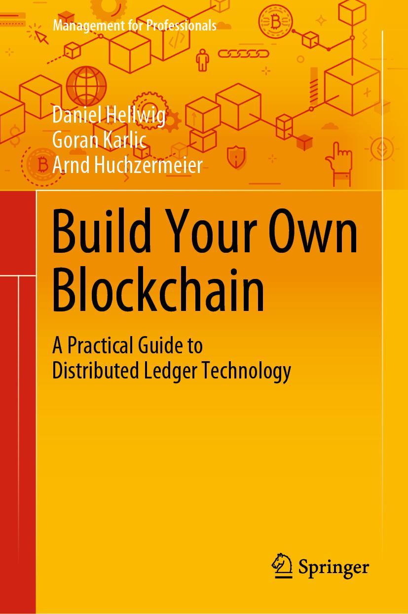 Cover: 9783030401412 | Build Your Own Blockchain | Daniel Hellwig (u. a.) | Buch | xvi | 2020