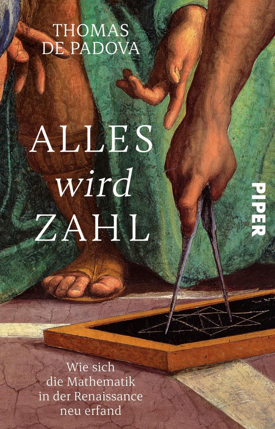 Cover: 9783492318273 | Alles wird Zahl | Thomas De Padova | Taschenbuch | 384 S. | Deutsch