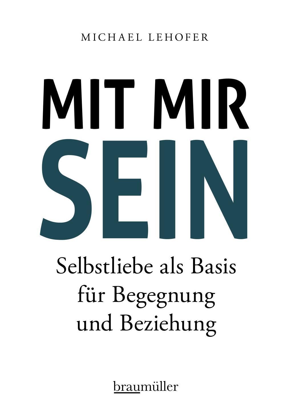 Cover: 9783991002055 | Mit mir sein | Selbstliebe als Basis für Begegnung und Beziehung