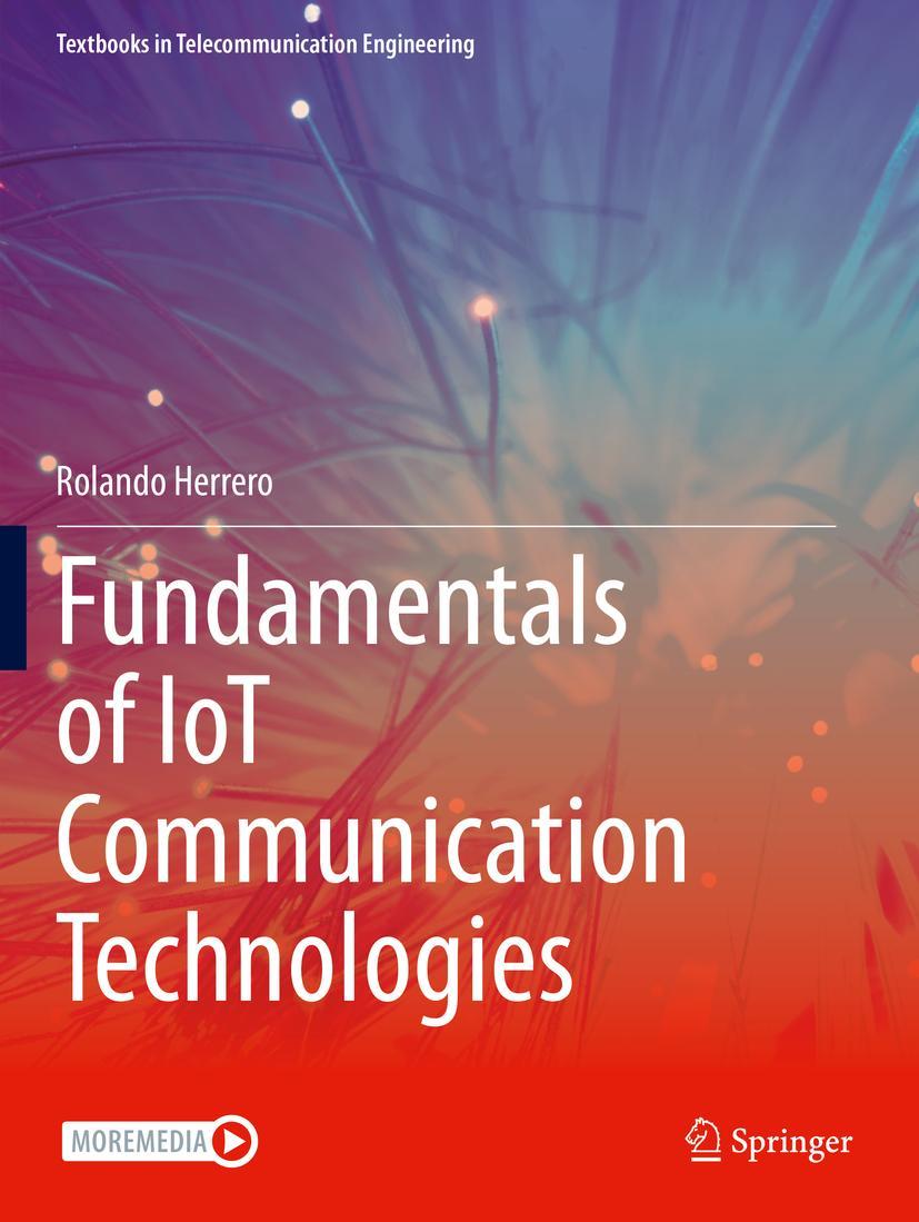 Cover: 9783030700829 | Fundamentals of IoT Communication Technologies | Rolando Herrero | xix