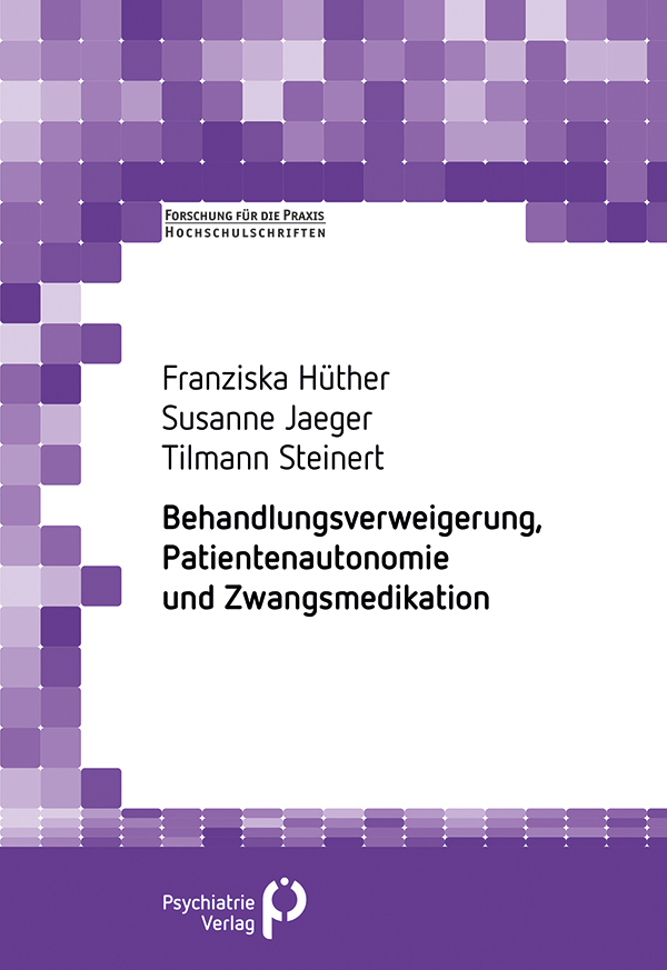 Cover: 9783884146798 | Behandlungsverweigerung, Patientenautonomie und Zwangsmedikation