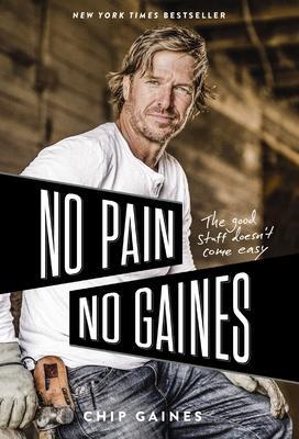 Cover: 9780785237921 | No Pain, No Gaines | The Good Stuff Doesn't Come Easy | Chip Gaines