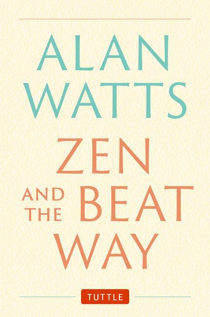 Cover: 9784805317068 | Zen and the Beat Way | (Zen Teachings of Alan Watts) | Alan Watts