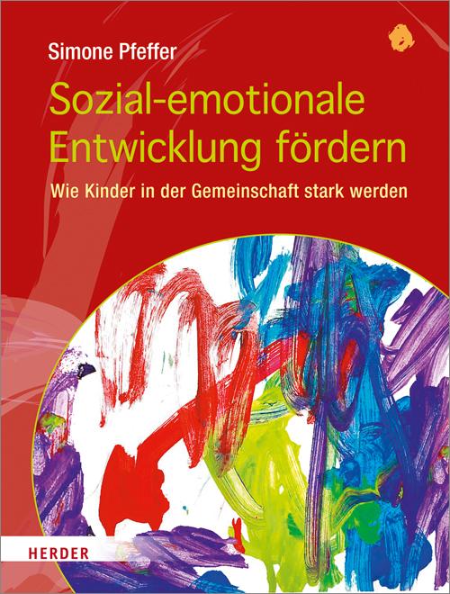 Cover: 9783451378034 | Sozial-emotionale Entwicklung fördern | Simone Pfeffer | Taschenbuch