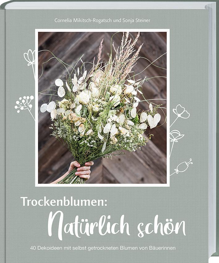 Cover: 9783784356853 | Trockenblumen: Natürlich schön | Cornelia Mikitsch-Rogatsch (u. a.)