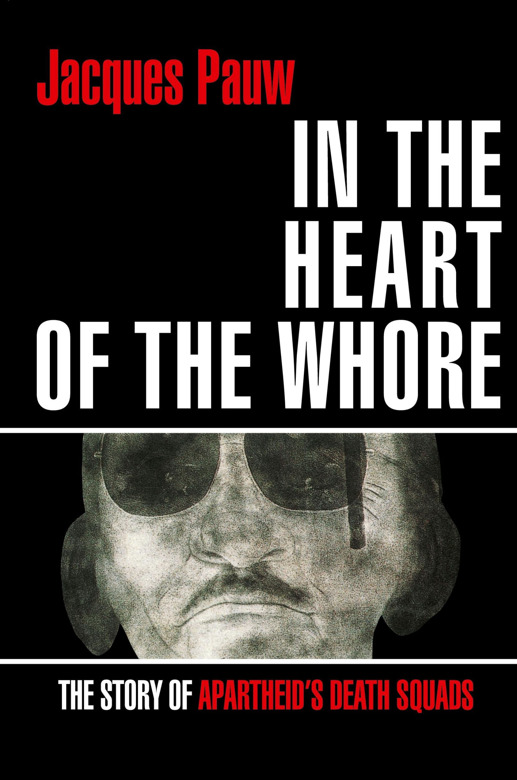 Cover: 9781868428946 | IN THE HEART OF THE WHORE | The Story of Apartheid's Death Squads