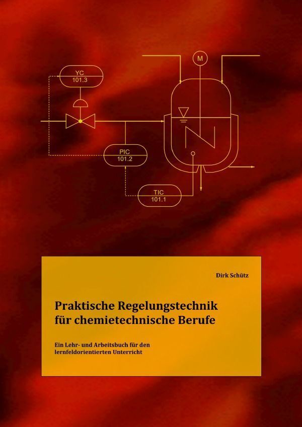 Cover: 9783758430534 | Praktische Regelungstechnik für chemietechnische Berufe | Dirk Schütz