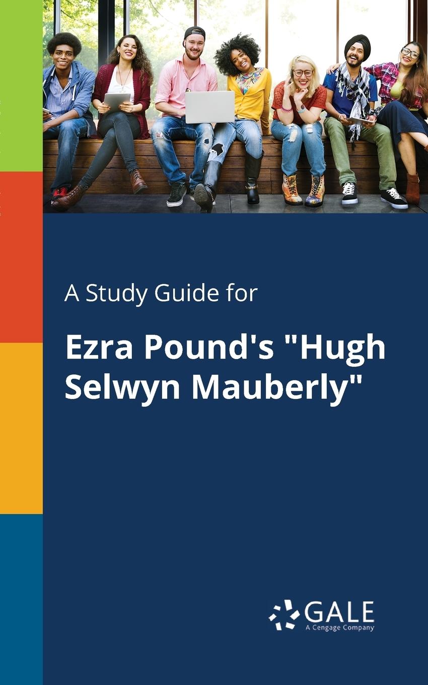 Cover: 9781375381581 | A Study Guide for Ezra Pound's "Hugh Selwyn Mauberly" | Gale | Buch