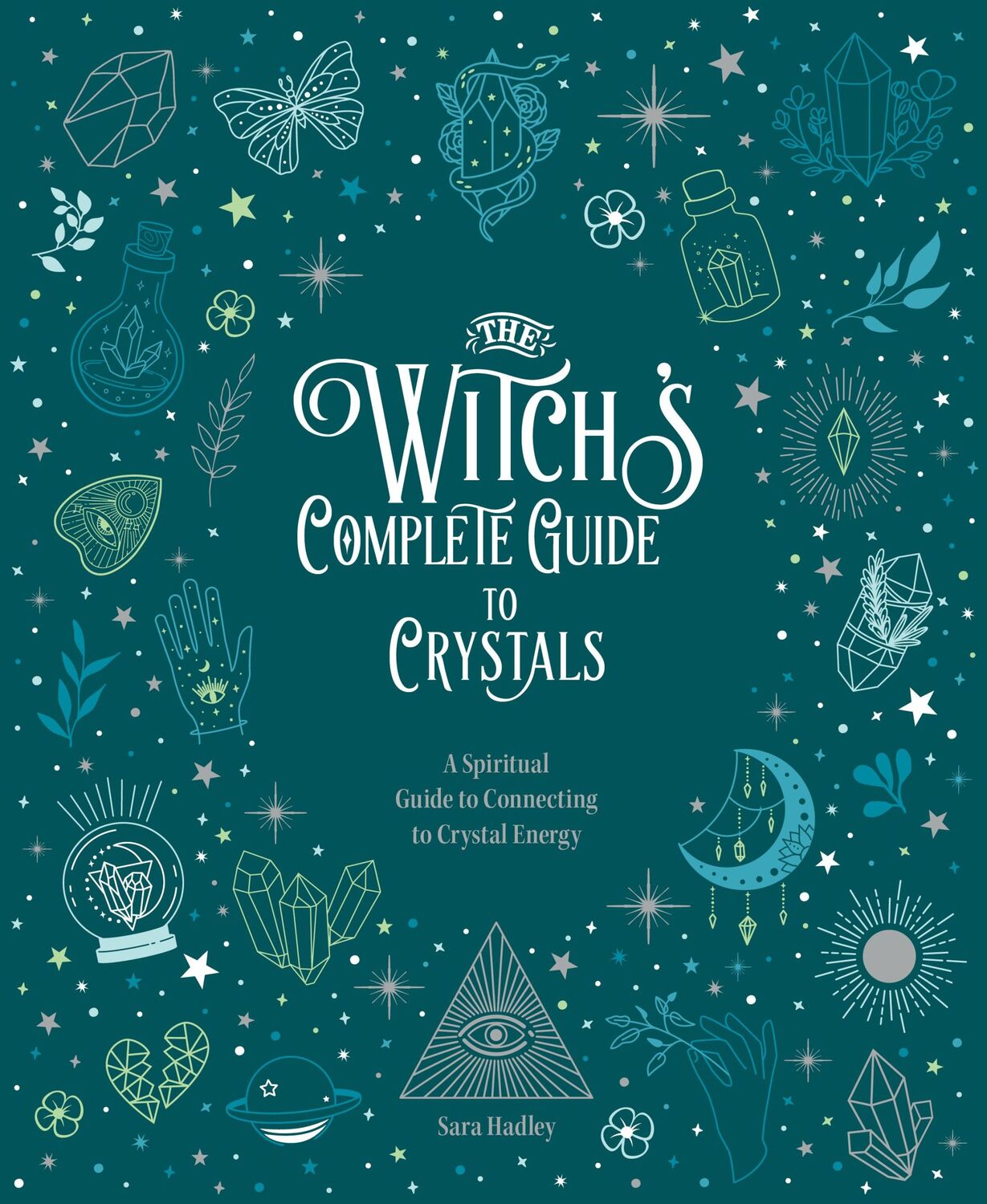 Cover: 9780785840855 | The Witch's Complete Guide to Crystals | Sara Hadley | Buch | Gebunden