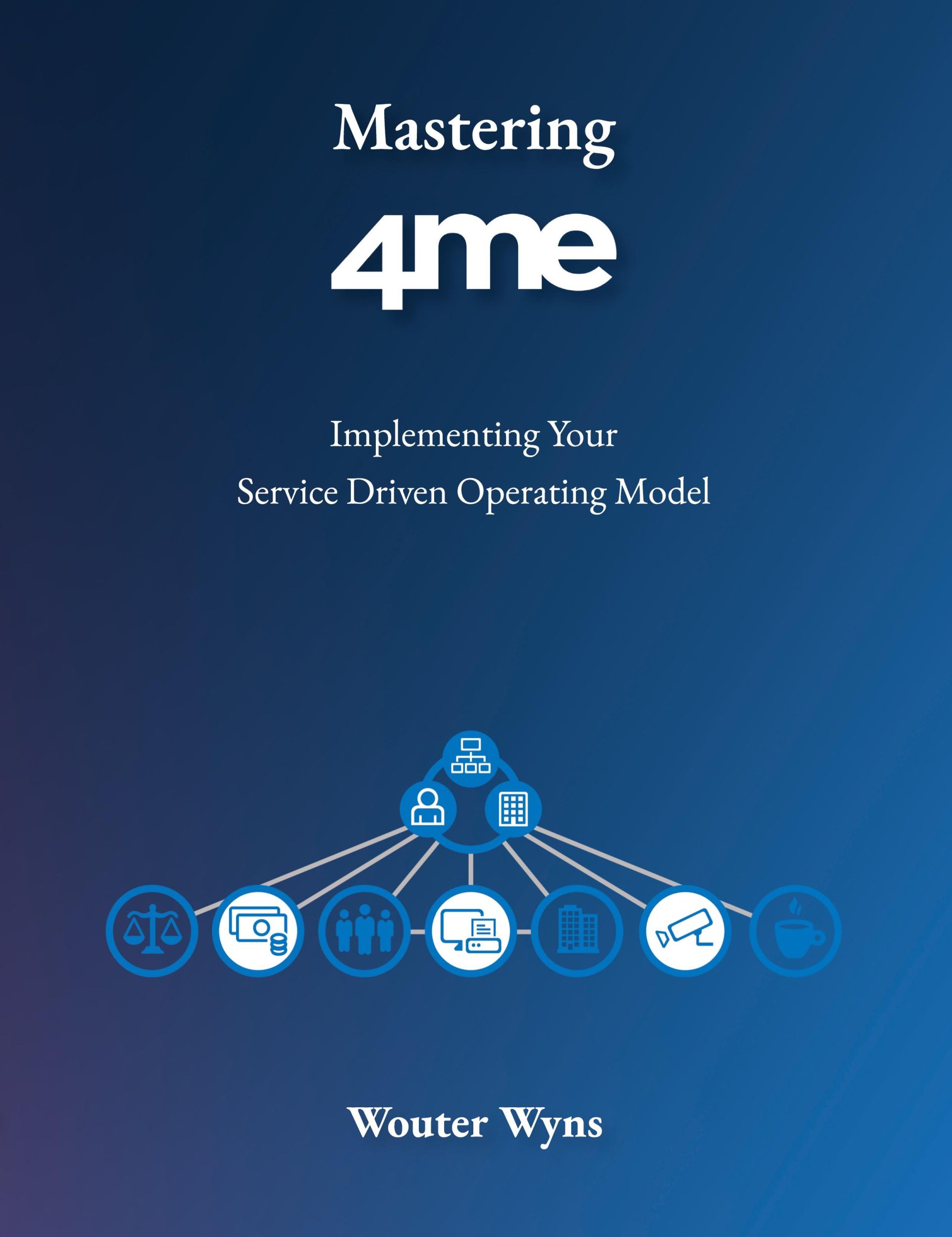 Cover: 9789464949308 | Mastering 4me | Implementing Your Service Driven Operating Model