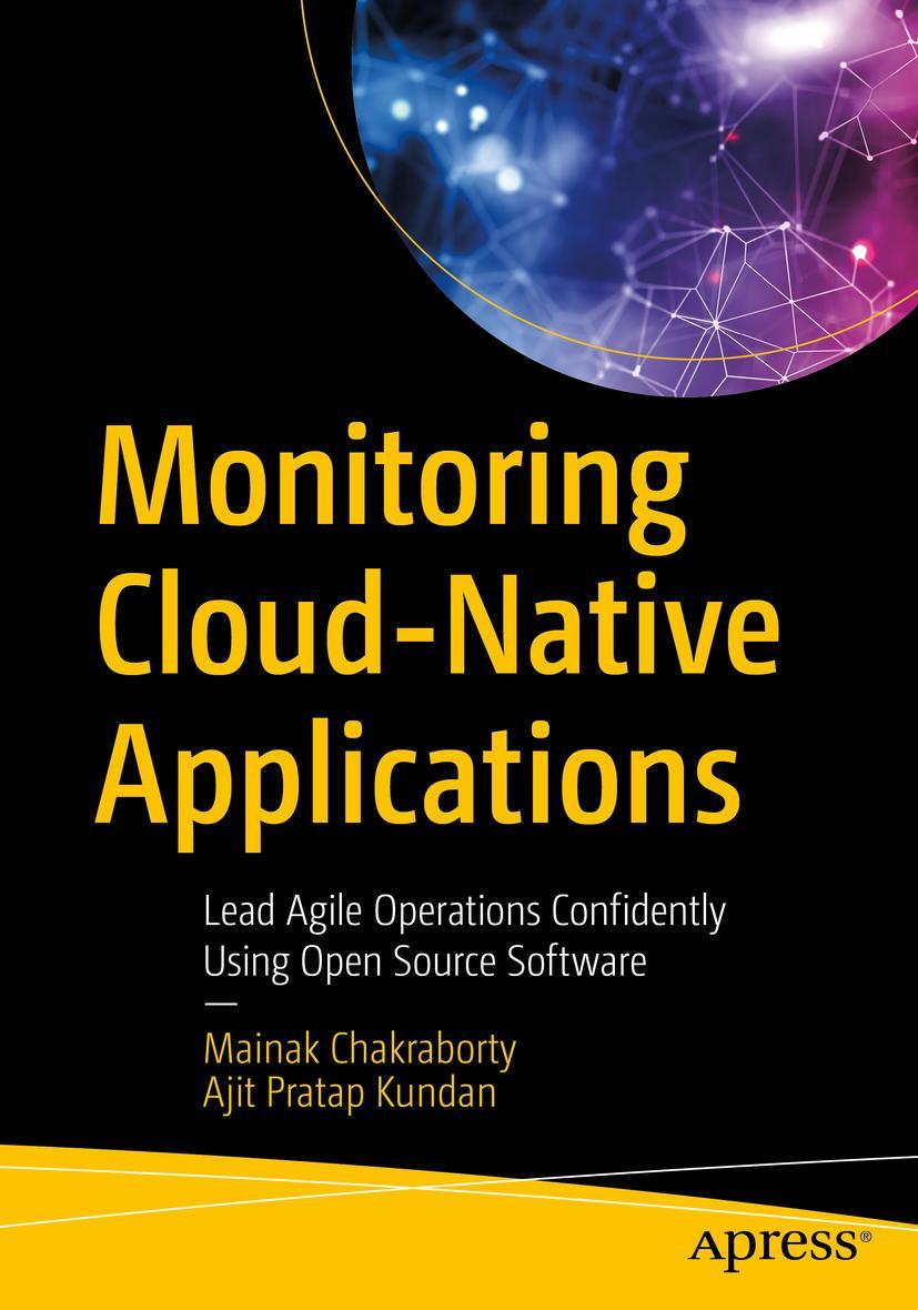 Cover: 9781484268872 | Monitoring Cloud-Native Applications | Ajit Pratap Kundan (u. a.)