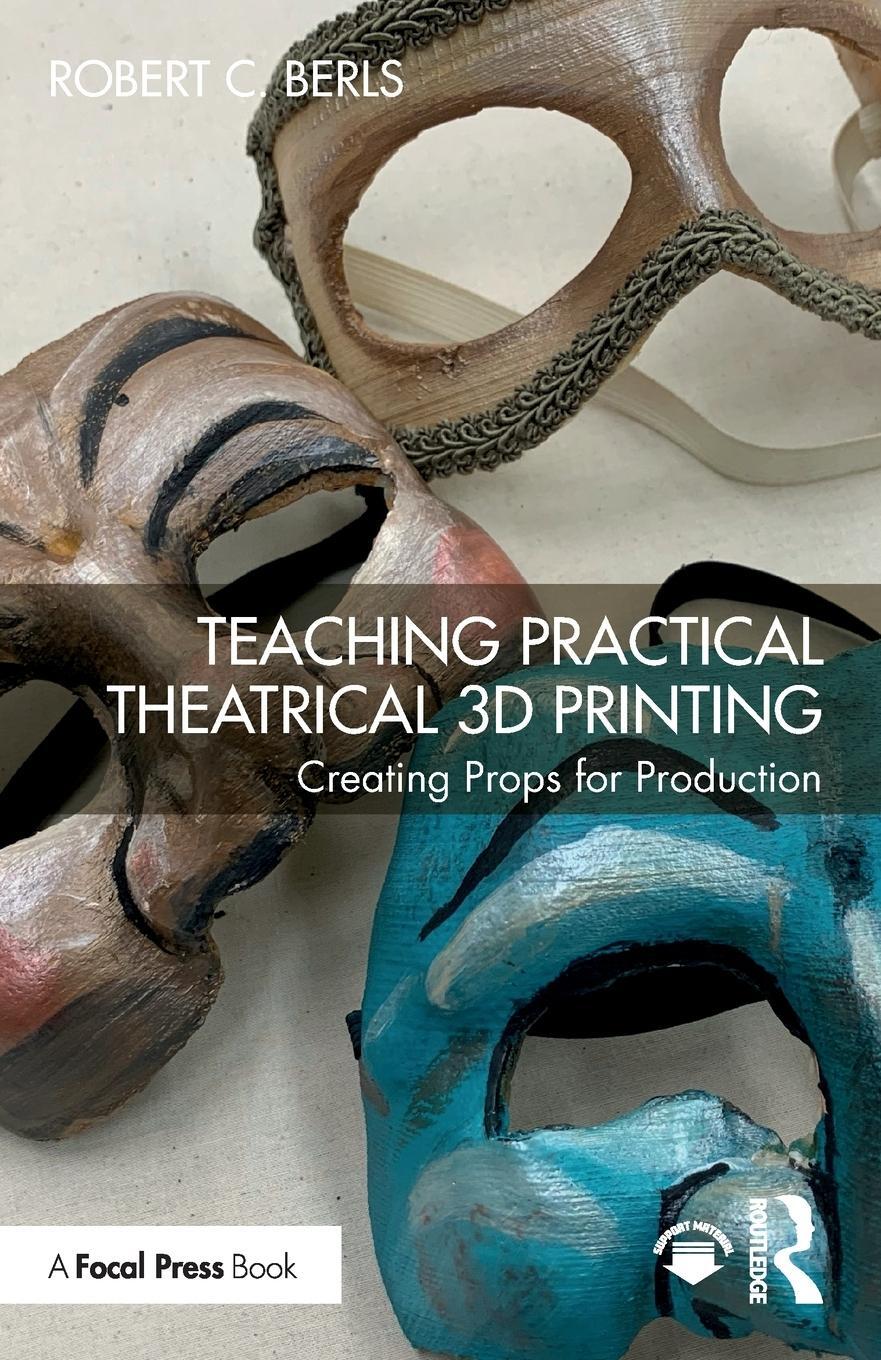 Cover: 9781032453279 | Teaching Practical Theatrical 3D Printing | Robert C. Berls | Buch