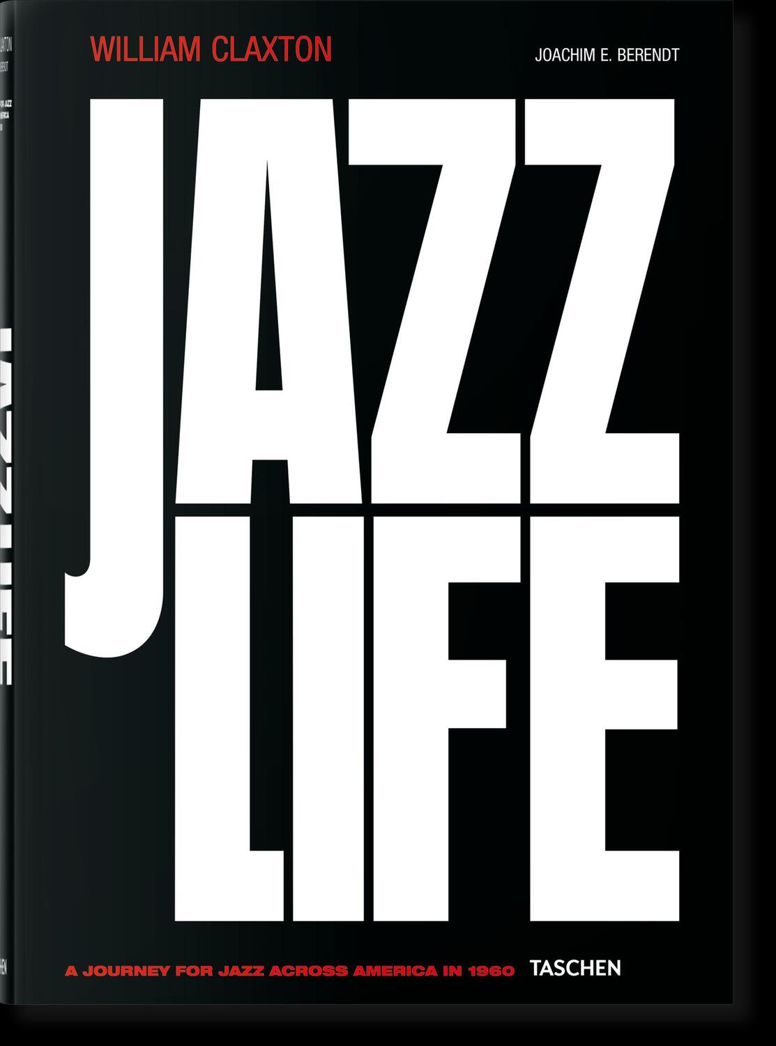 Cover: 9783836542937 | William Claxton. Jazzlife | Joachim E. Berendt | Buch | GER, Hardcover