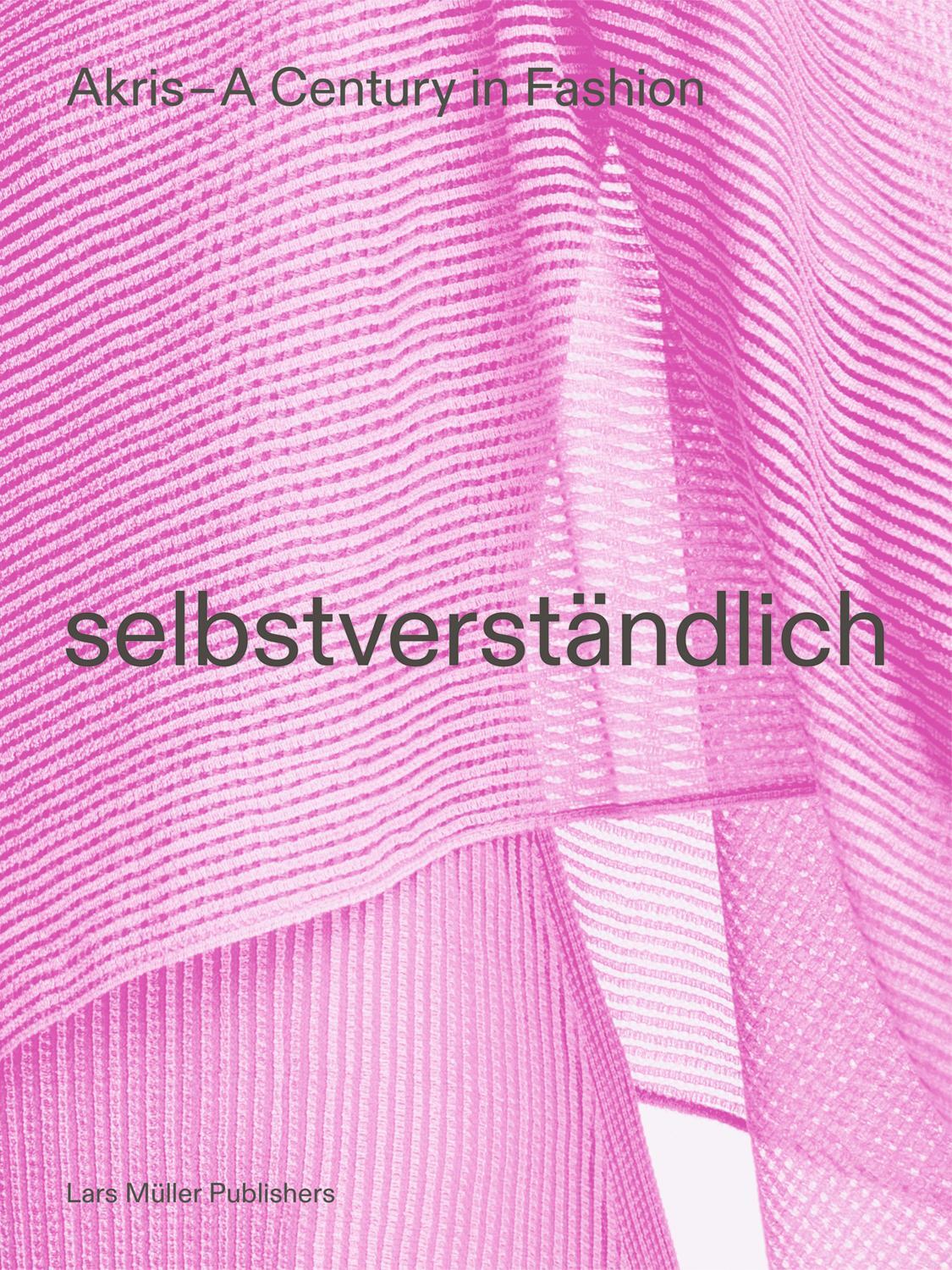 Cover: 9783037787076 | AKRIS - A Century in Fashion | selbstverständlich | Kriemler (u. a.)