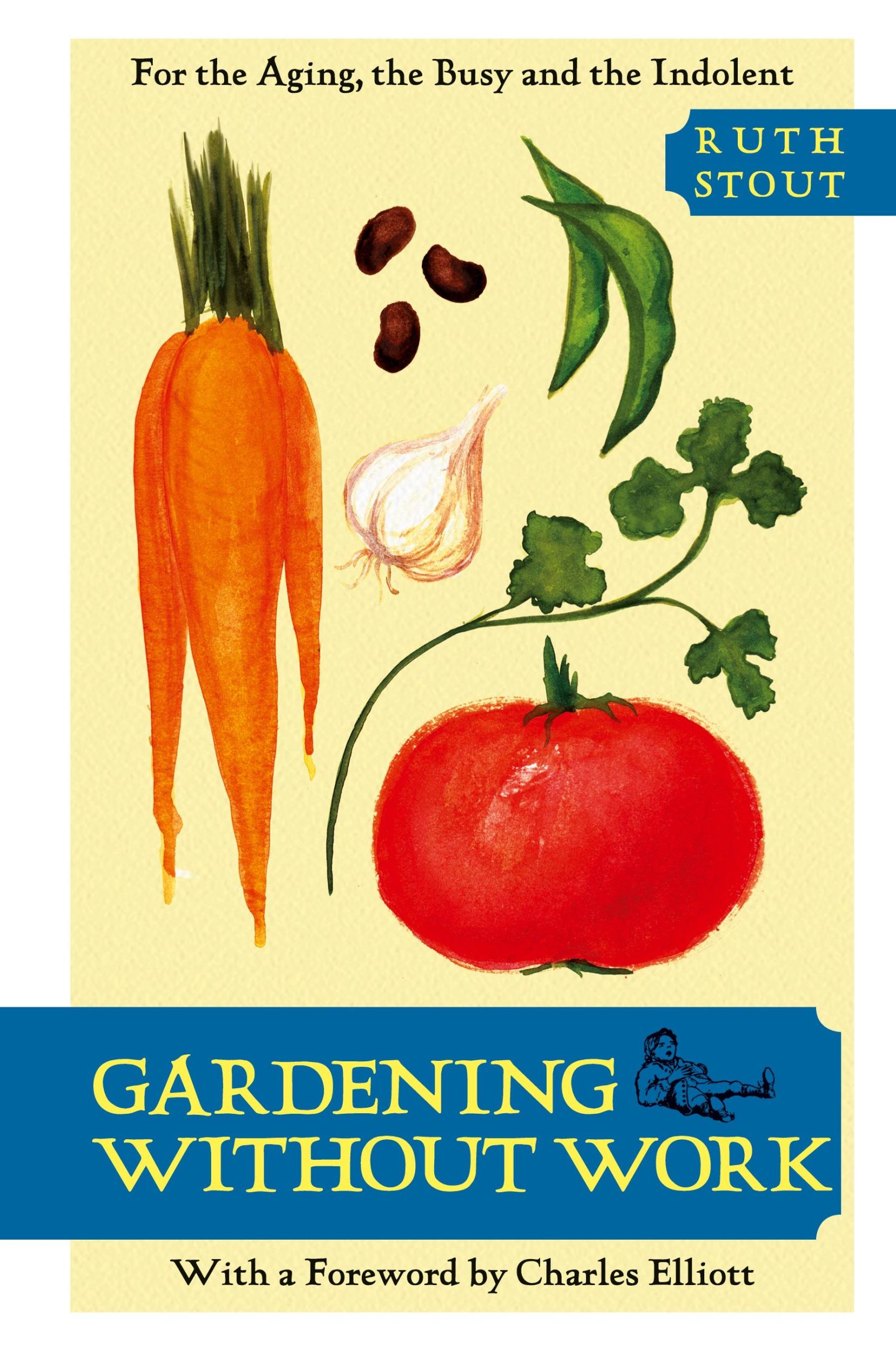 Cover: 9781626548879 | Gardening Without Work | For the Aging, the Busy, and the Indolent