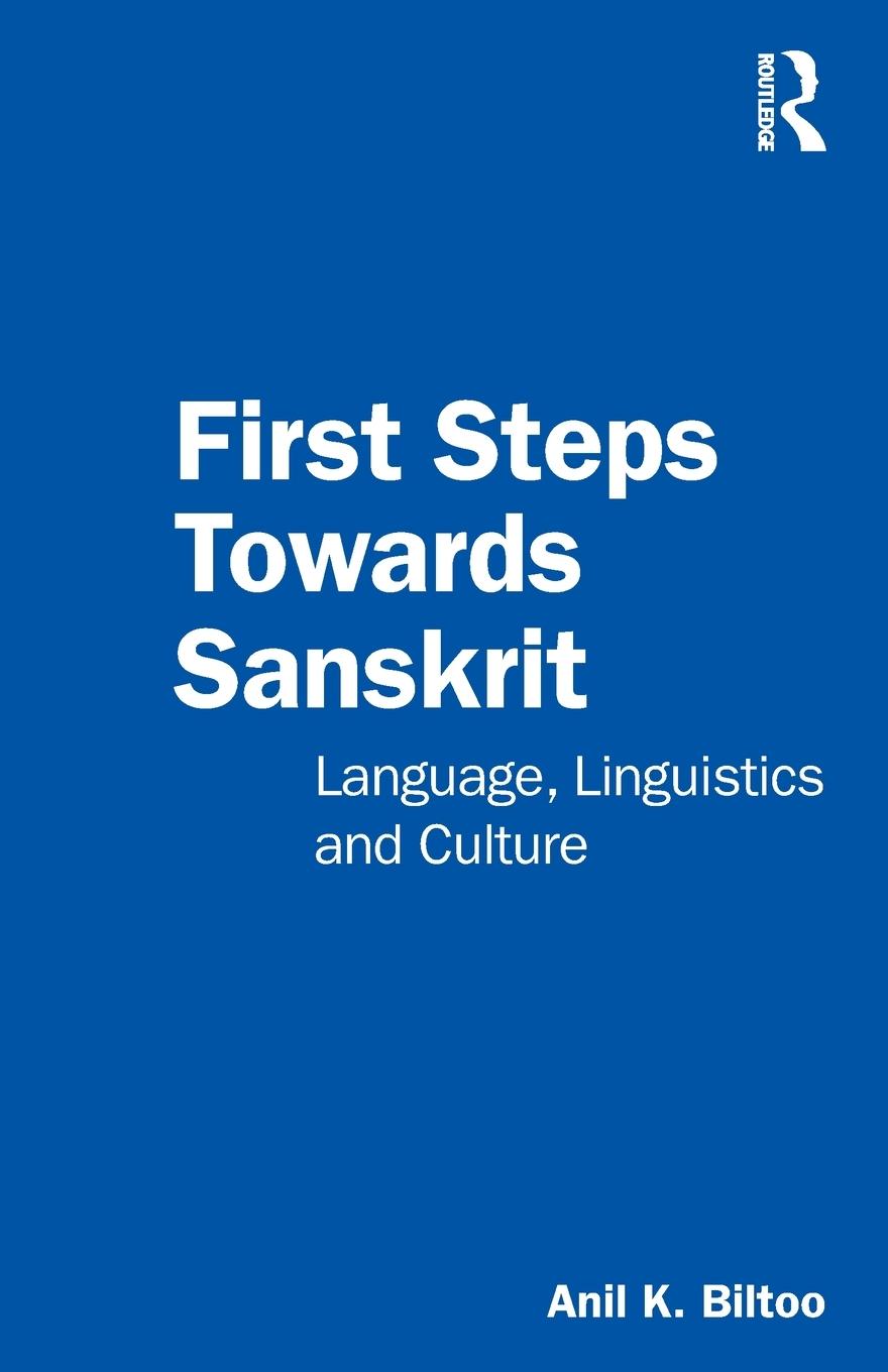 Cover: 9780367343859 | First Steps Towards Sanskrit | Language, Linguistics and Culture