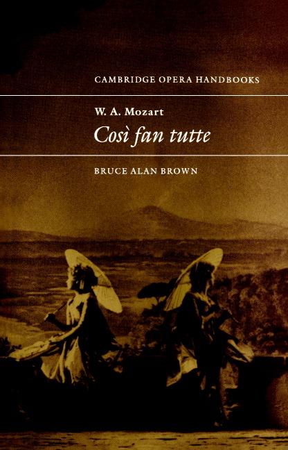 Cover: 9780521437356 | W. A. Mozart | Cos Fan Tutte | Bruce Alan Brown | Taschenbuch | 2002