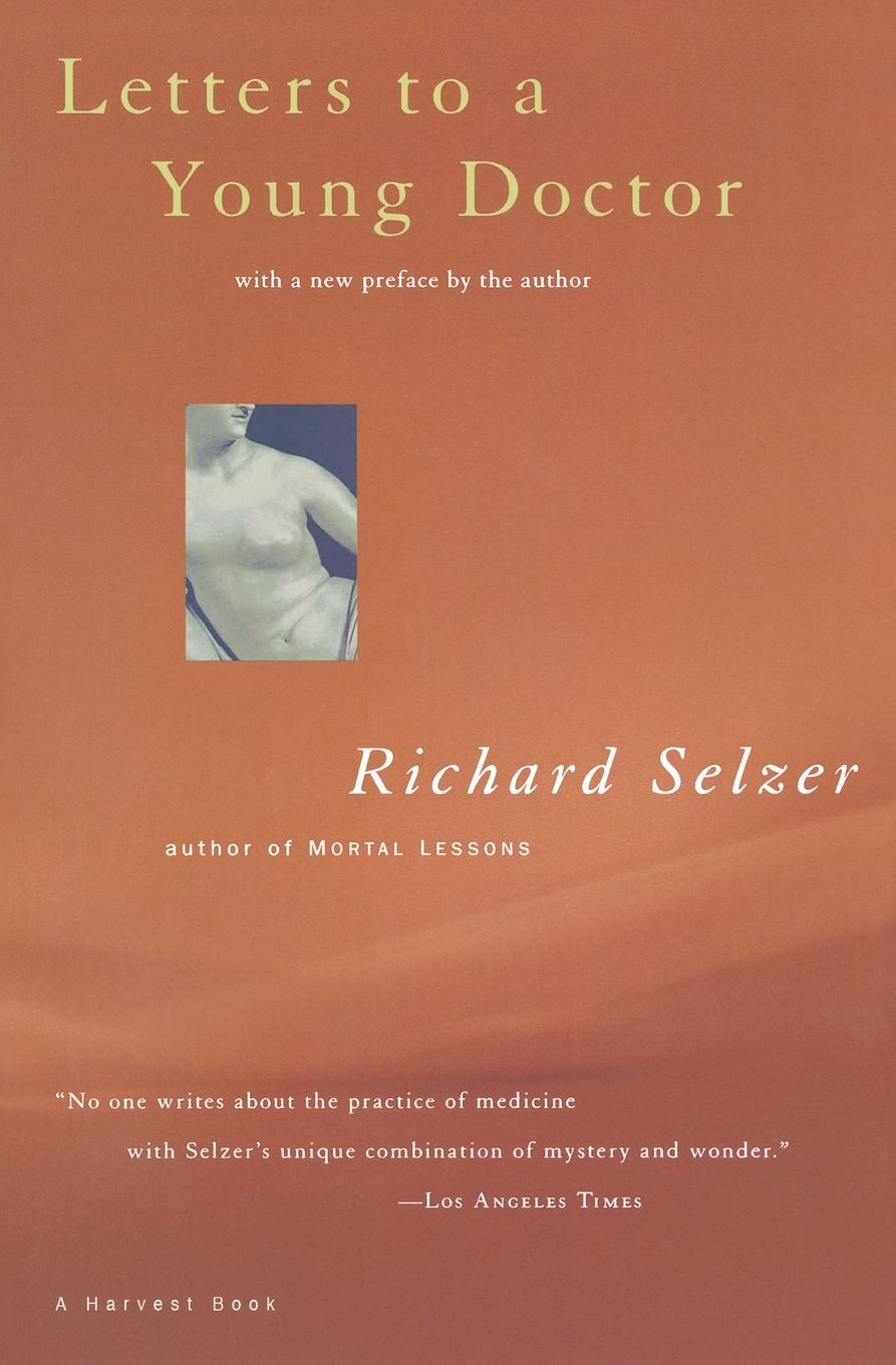 Cover: 9780156003995 | Letters to a Young Doctor | Richard Selzer (u. a.) | Taschenbuch