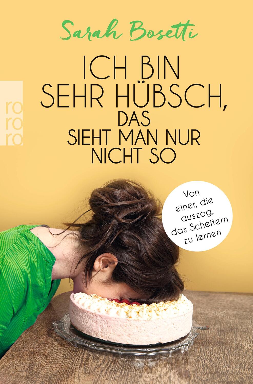 Cover: 9783499633171 | Ich bin sehr hübsch, das sieht man nur nicht so | Sarah Bosetti | Buch