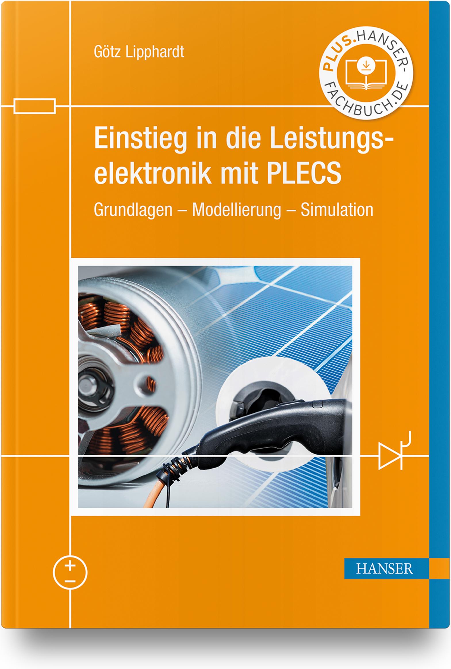 Cover: 9783446471283 | Einstieg in die Leistungselektronik mit PLECS | Götz Lipphardt | Buch