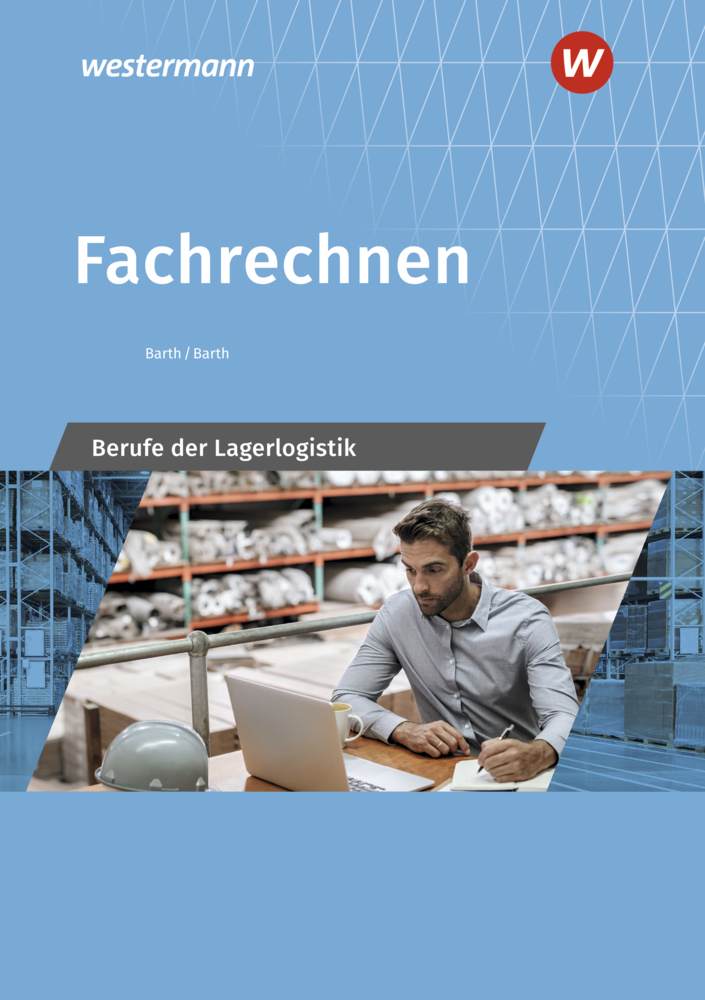 Cover: 9783427316749 | Fachrechnen | Berufe der Lagerlogistik: Schülerband | Barth (u. a.)