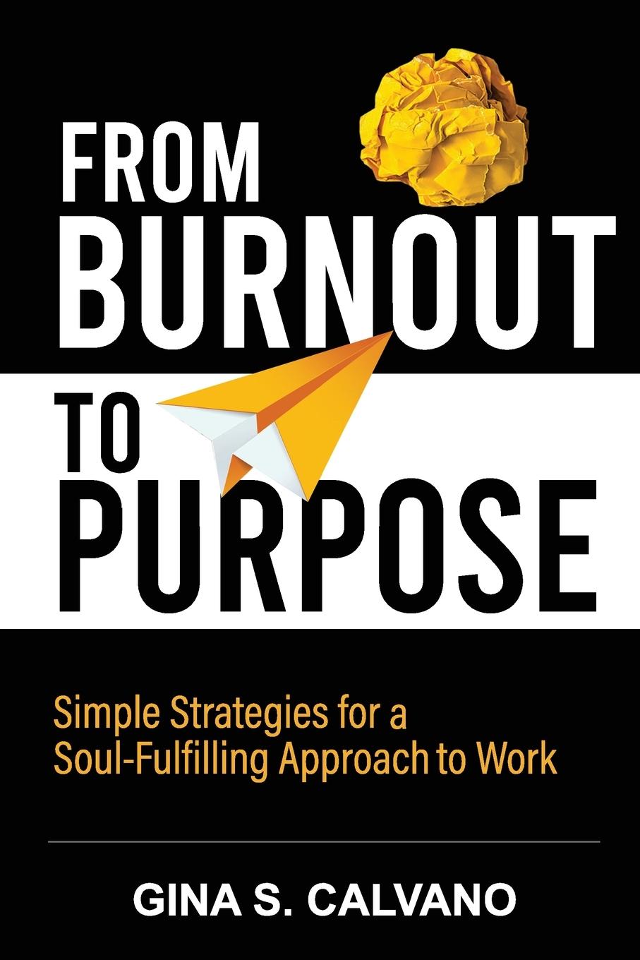 Cover: 9781737387206 | From Burnout to Purpose | Gina S Calvano | Taschenbuch | Englisch