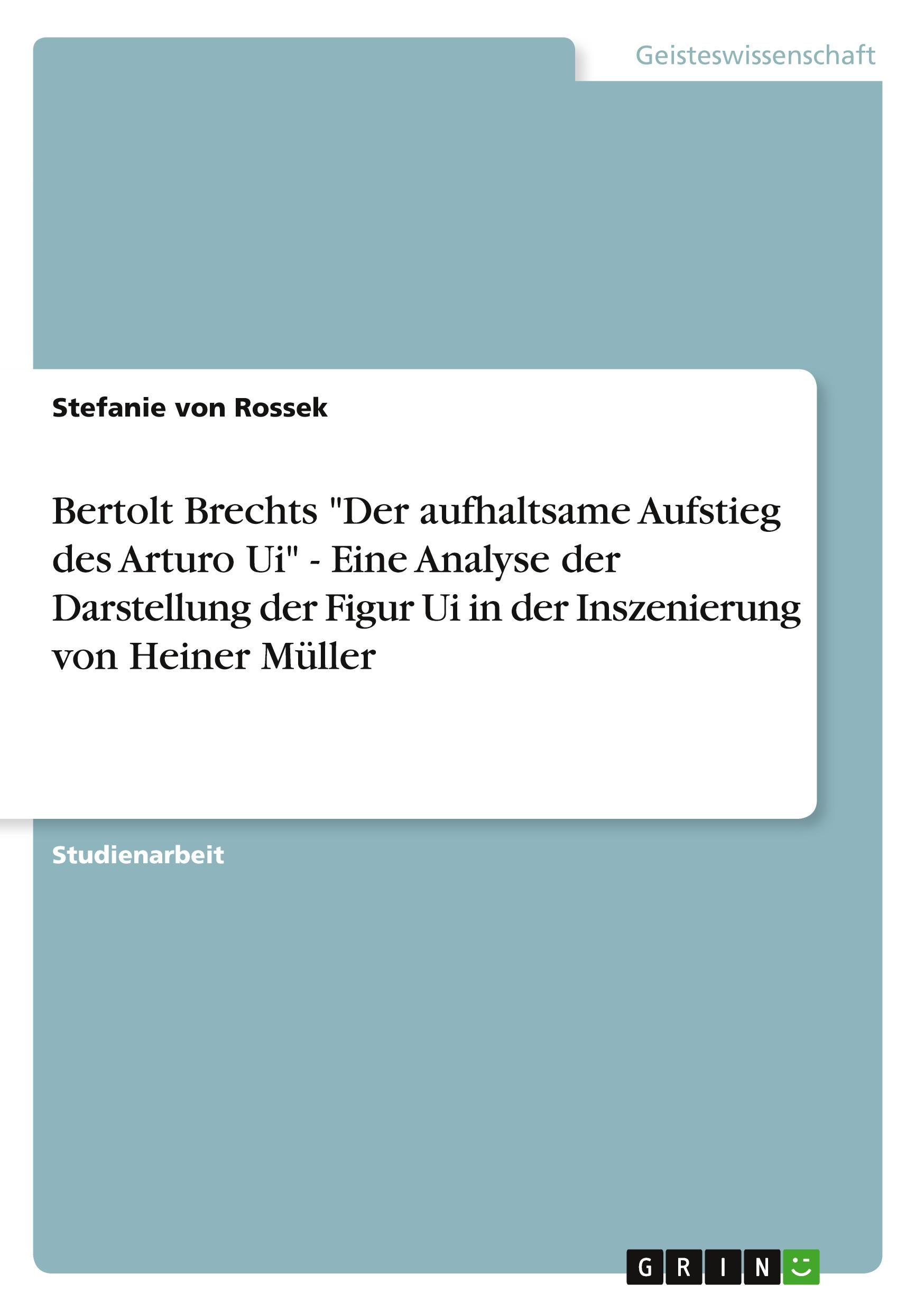 Cover: 9783656191698 | Bertolt Brechts "Der aufhaltsame Aufstieg des Arturo Ui" - Eine...