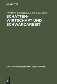 Cover: 9783486253573 | Schattenwirtschaft und Schwarzarbeit | Dominik H. Enste (u. a.) | Buch