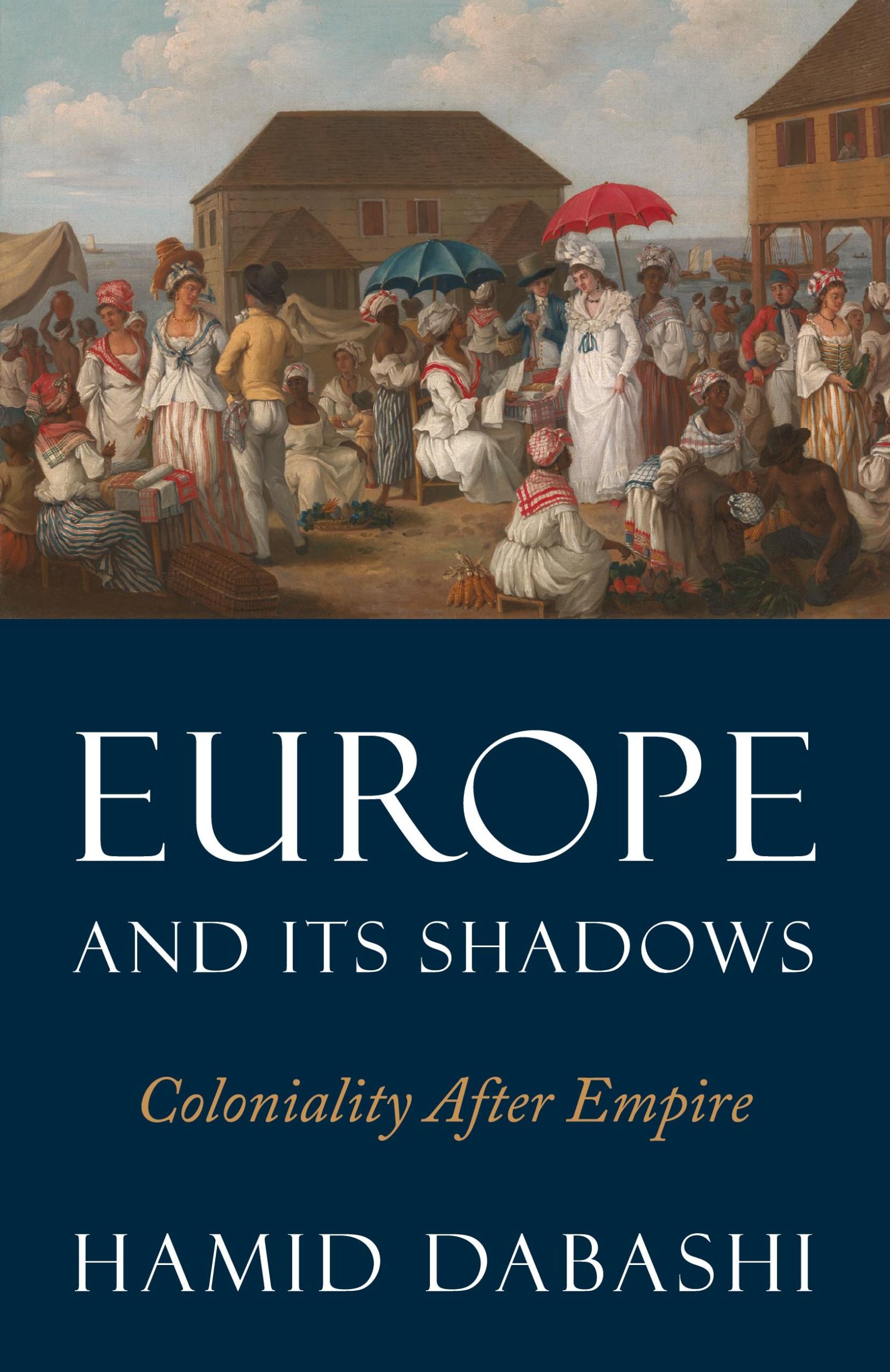 Cover: 9780745338408 | Europe and Its Shadows | Coloniality after Empire | Hamid Dabashi