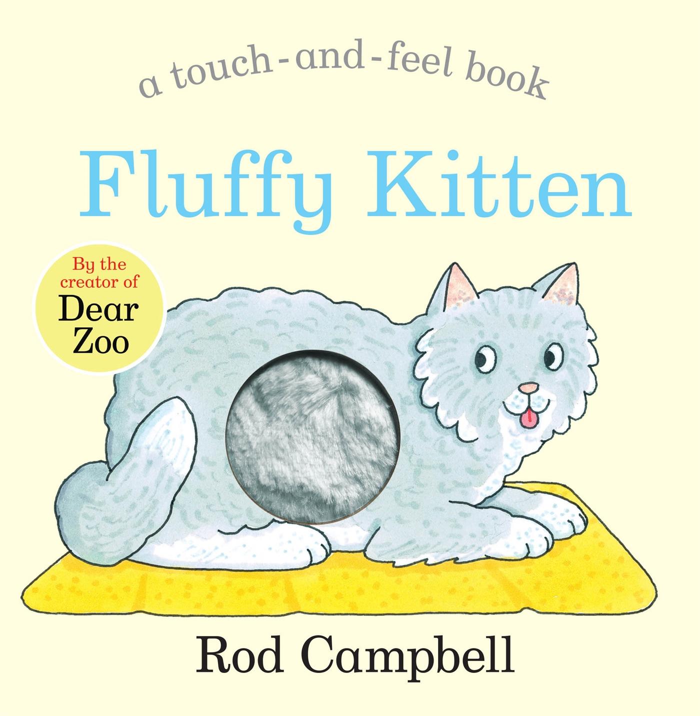 Cover: 9781529045758 | Fluffy Kitten | A Touch-and-feel Book from the Creator of Dear Zoo