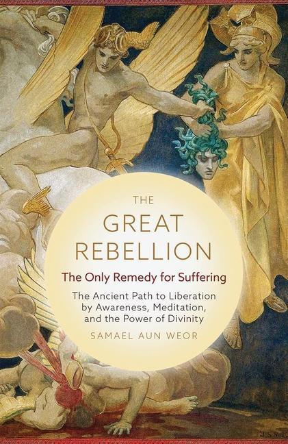 Cover: 9781943358182 | The Great Rebellion: The Only Remedy for Suffering: The Ancient...