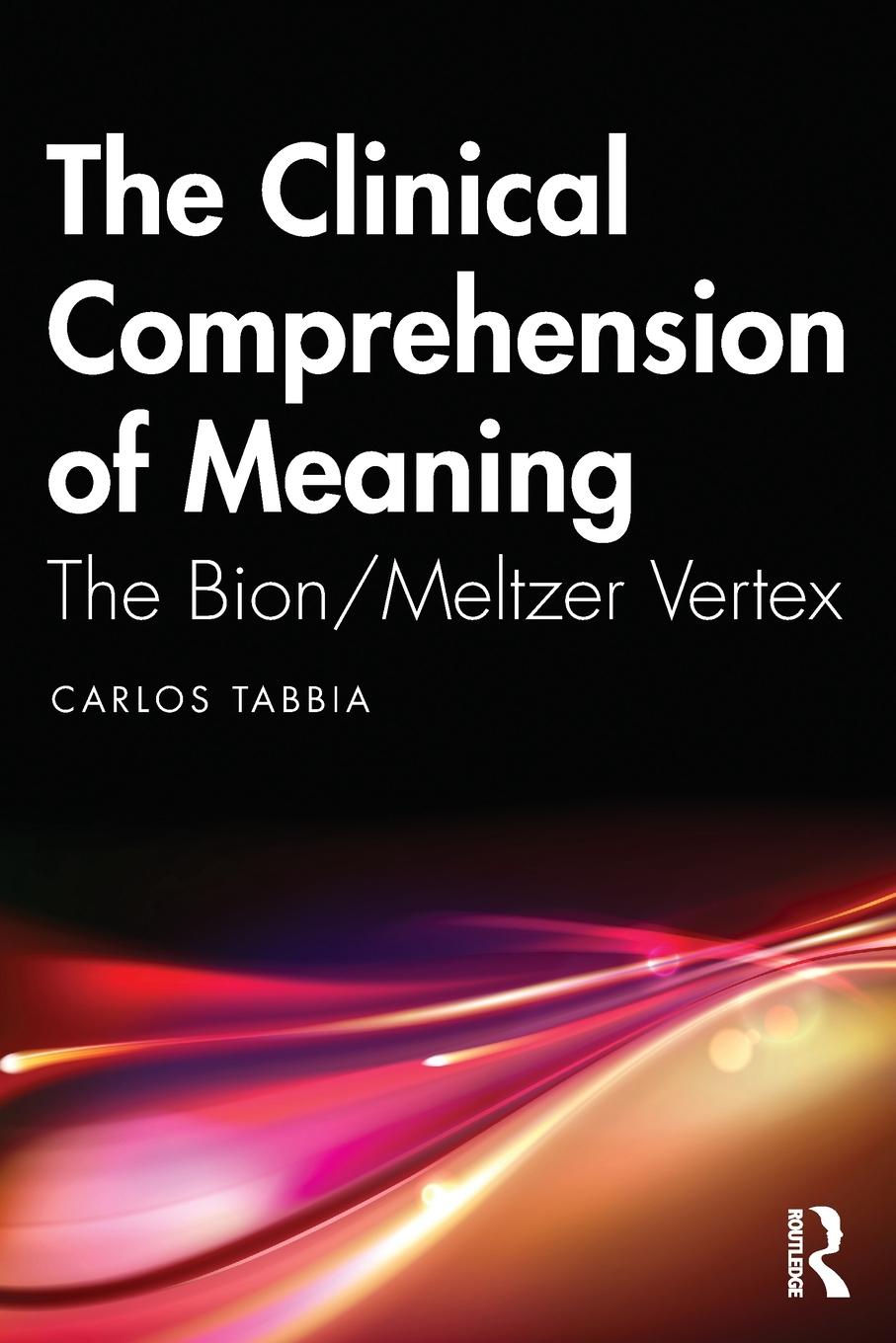 Cover: 9781032373942 | The Clinical Comprehension of Meaning | The Bion/Meltzer Vertex | Buch