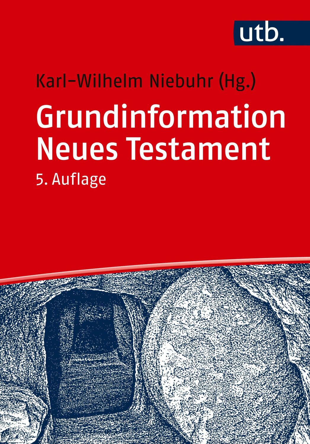 Cover: 9783825253769 | Grundinformation Neues Testament | Karl-Wilhelm Niebuhr | Taschenbuch