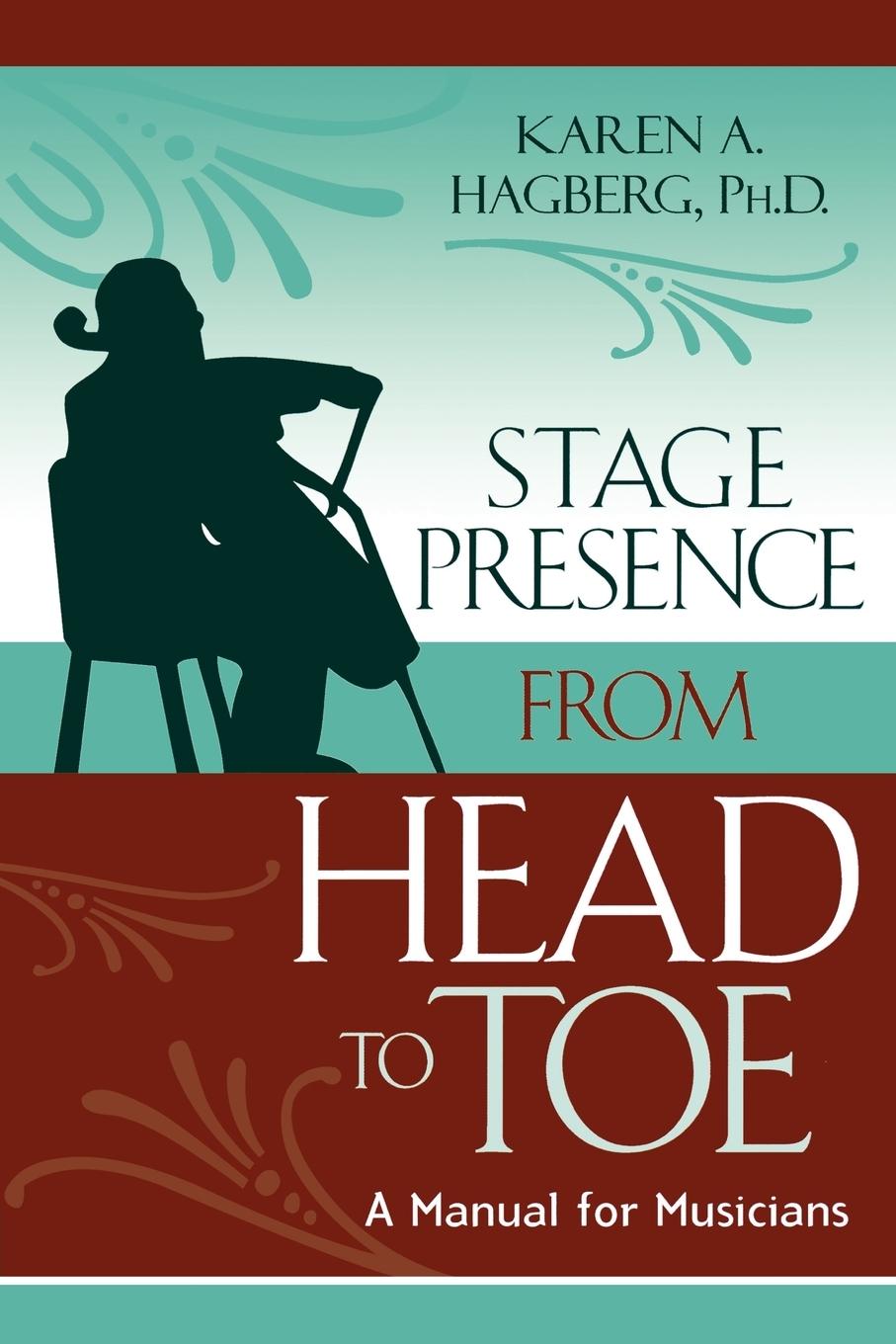 Cover: 9780810847774 | Stage Presence from Head to Toe | A Manual for Musicians | Hagberg