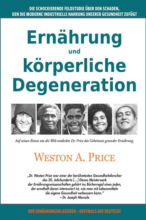 Cover: 9783944887623 | Ernährung und körperliche Degeneration | Weston A. Price | Taschenbuch