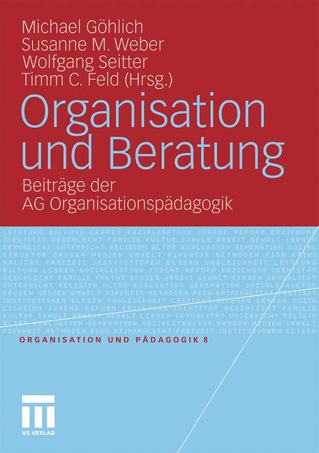 Cover: 9783531173153 | Organisation und Beratung | Beiträge der AG Organisationspädagogik