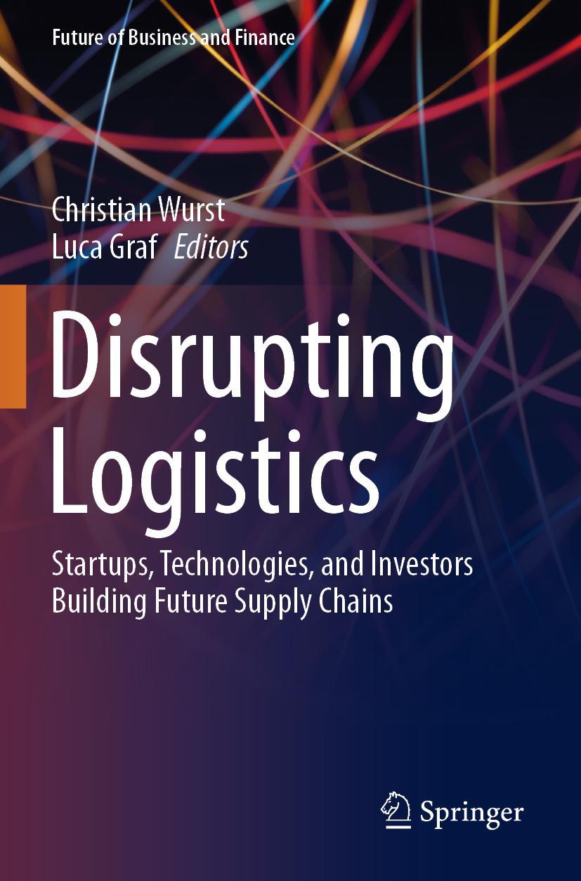 Cover: 9783030610951 | Disrupting Logistics | Luca Graf (u. a.) | Taschenbuch | viii | 2022