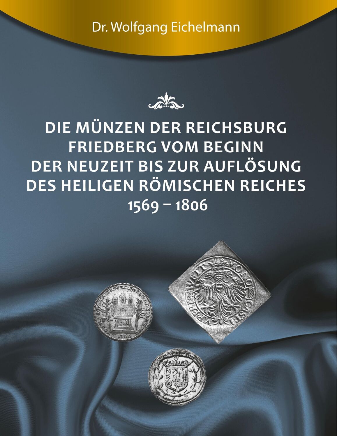 Cover: 9783749746736 | Die Münzen der Reichsburg Friedberg vom Beginn der Neuzeit bis zur...