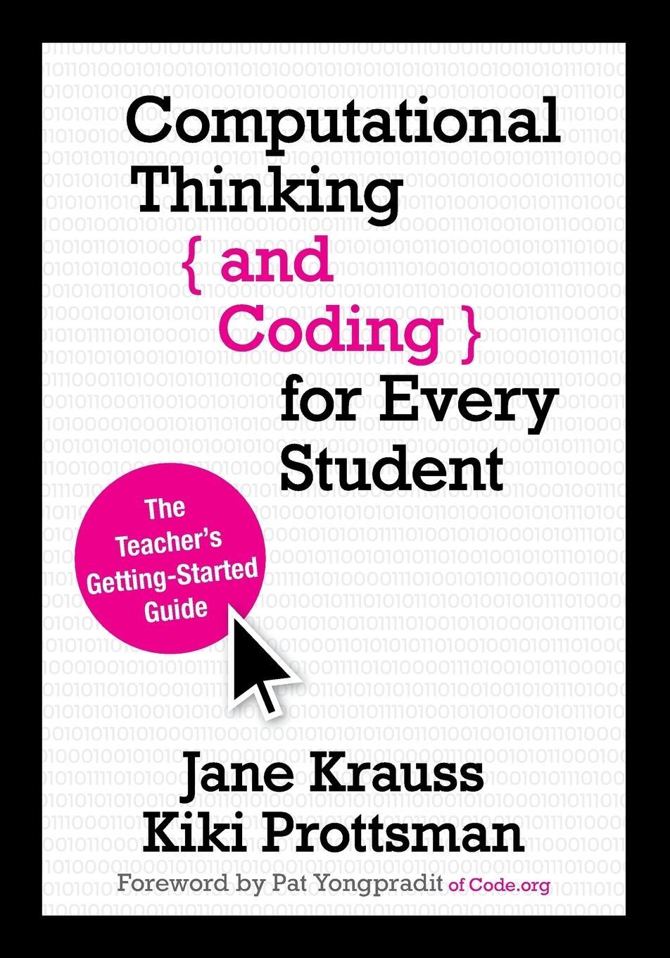 Cover: 9781506341286 | Computational Thinking and Coding for Every Student | Kiki Prottsman