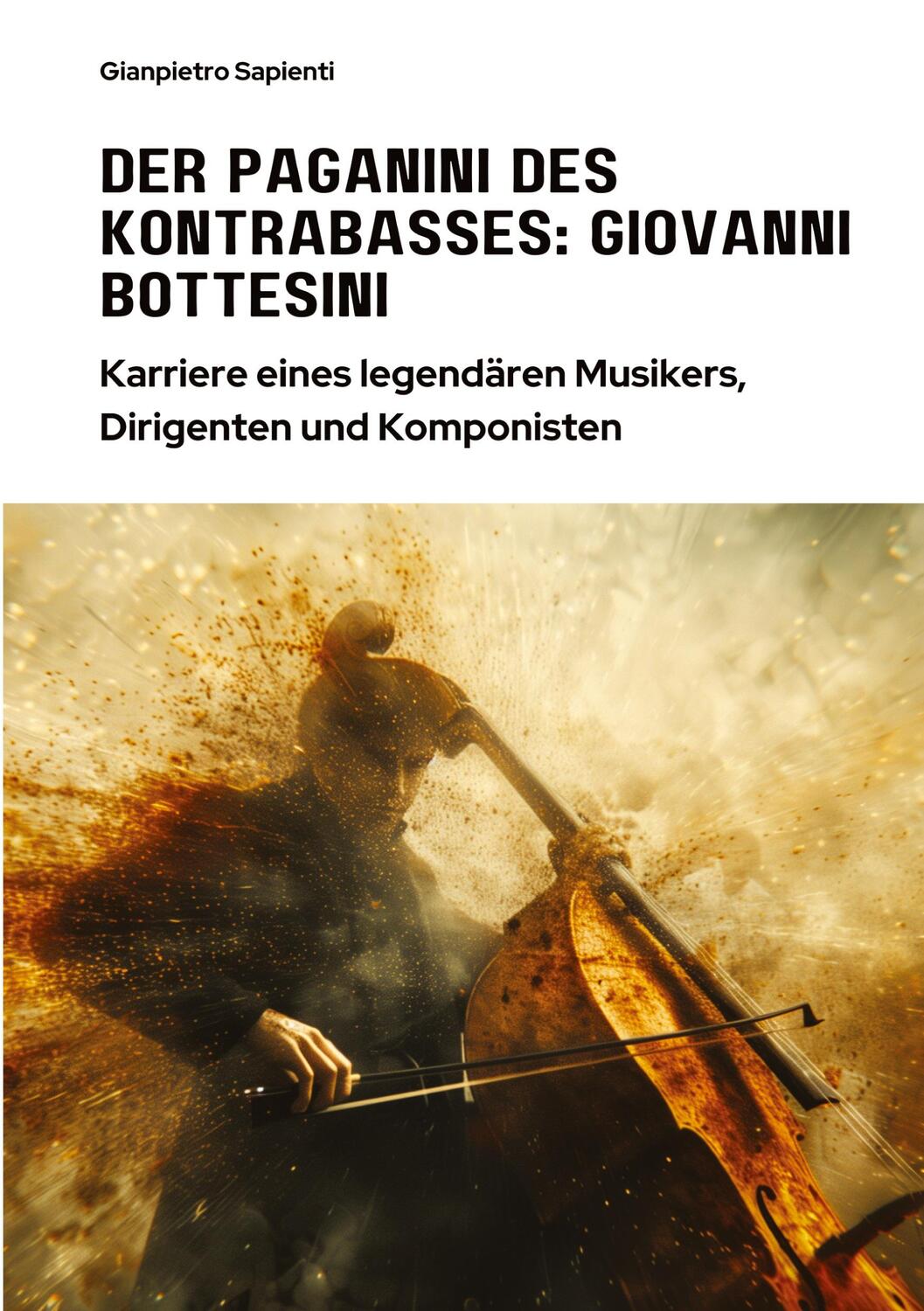 Cover: 9783384329813 | Der Paganini des Kontrabasses: Giovanni Bottesini | Sapienti | Buch